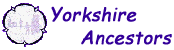Yorkshire Ancestors - resources for Yorkshire research